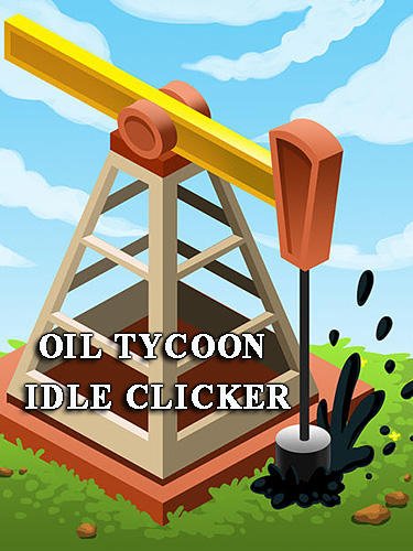 game pic for Oil tycoon: Idle clicker